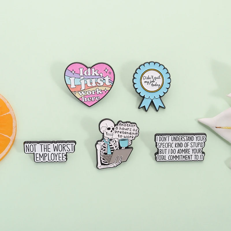 Not The Worst Employee Enamel Pins Funny Workplace Quote Didnt Quit My Job Today Brooches Lapel Badge Jewelry Gifts for Friends
