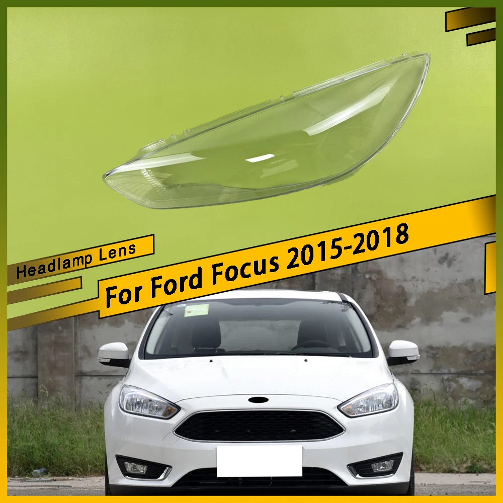 

For Ford Focus 2015 2016 2017 2018 Car Headlamps Cover Headlights Shell Replace Transparent Lampshade Replace Plexiglass Lens