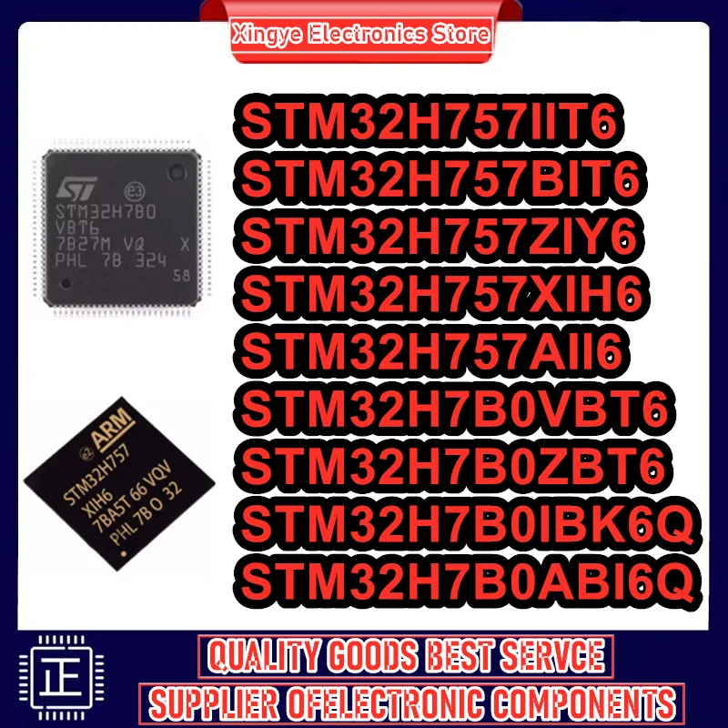 STM32H757IIT6 STM32H757BIT6 STM32H757ZIY6 STM32H757XIH6 STM32H757AII6 STM32H7B0VBT6 STM32H7B0ZBT6 STM32H7B0IBK6Q STM32H7B0ABI6Q
