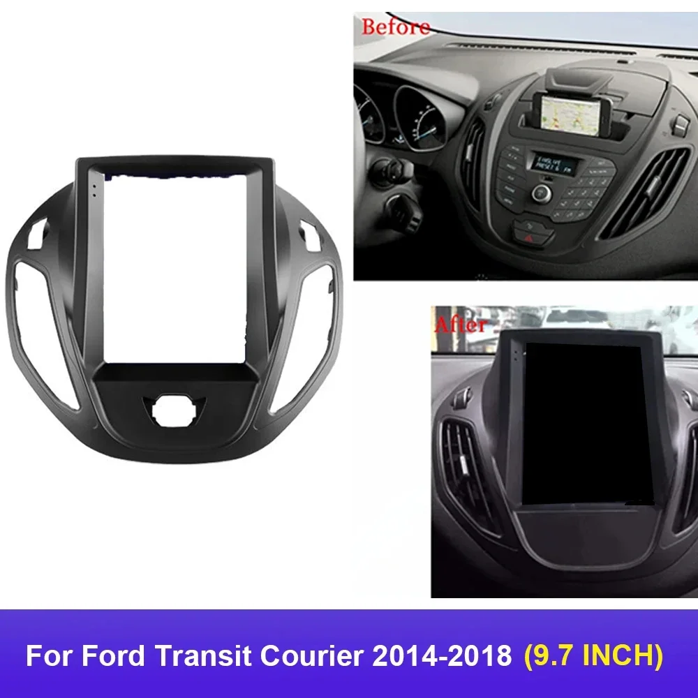 

9,7 дюймовый автомобильный радиоприемник Facia для Ford Transit Courier 2014-2018, комплект приборной панели, панель адаптера, консоль, панель ободка, накладка