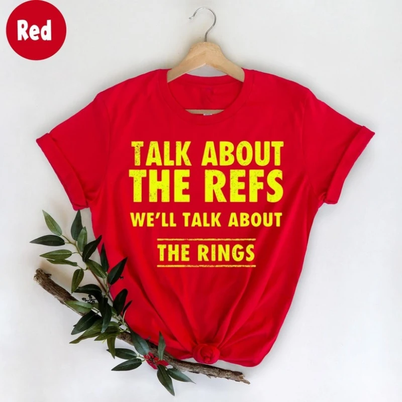 Talk about The Refs We'll Talk about The Rings T-Shirt Funny Football Sports Fan Humor Winning Rings Shirt Game Day Apparel Tops