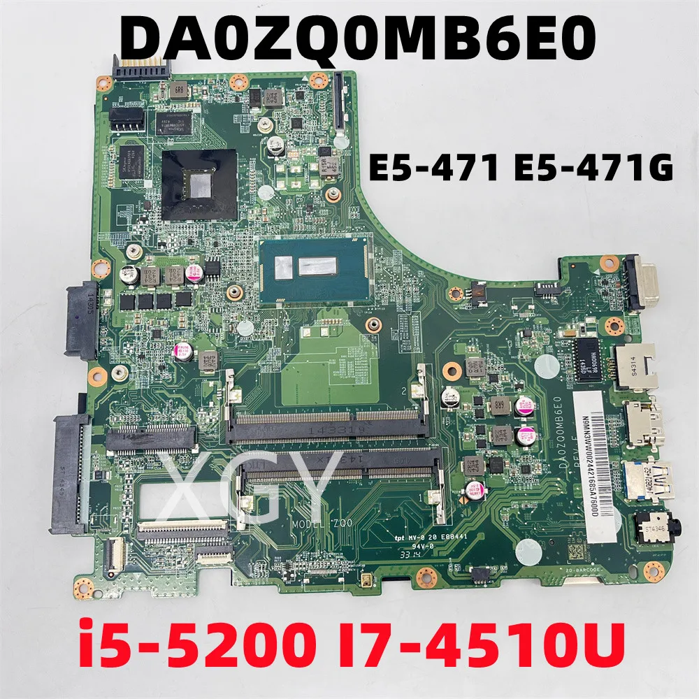 DA0ZQ0MB6E0 For Acer Aspire E5-471 E5-471G V3-472P Laptop Motherboard i5-5200 I7-4510U CPU with GT820M GPU