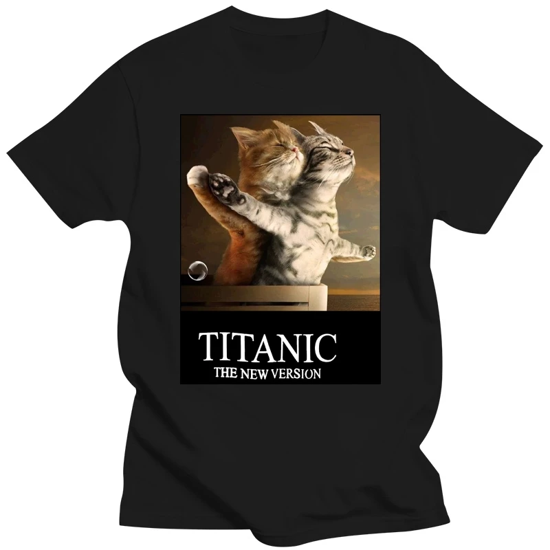 Titanic Funny Cats New Version Love Ship Movie Cute T-shirt Men Women Ladies Unisex Top 1249 men t shirt