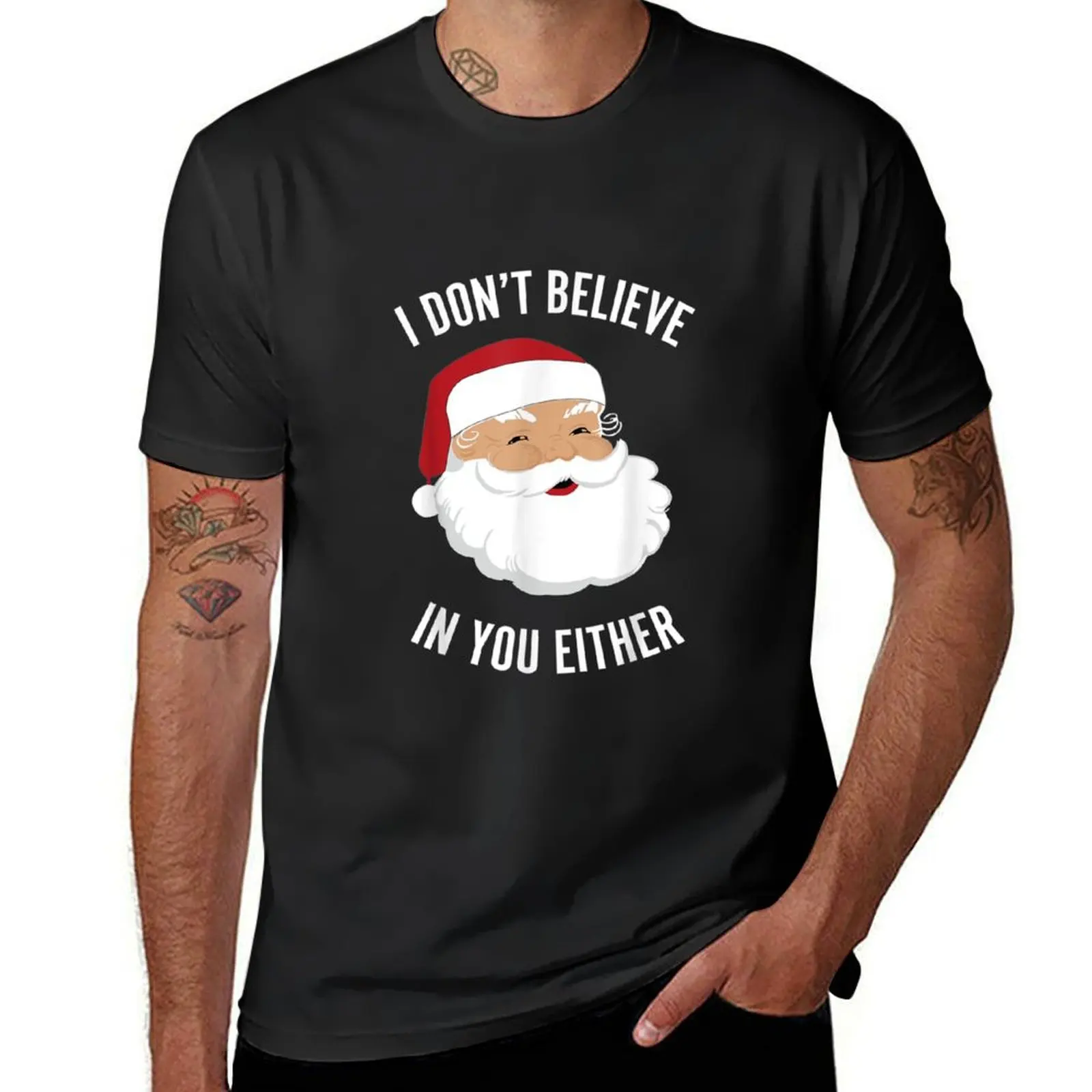 

I Don't Believe In You Either T-Shirt funnys oversized tshirts for men