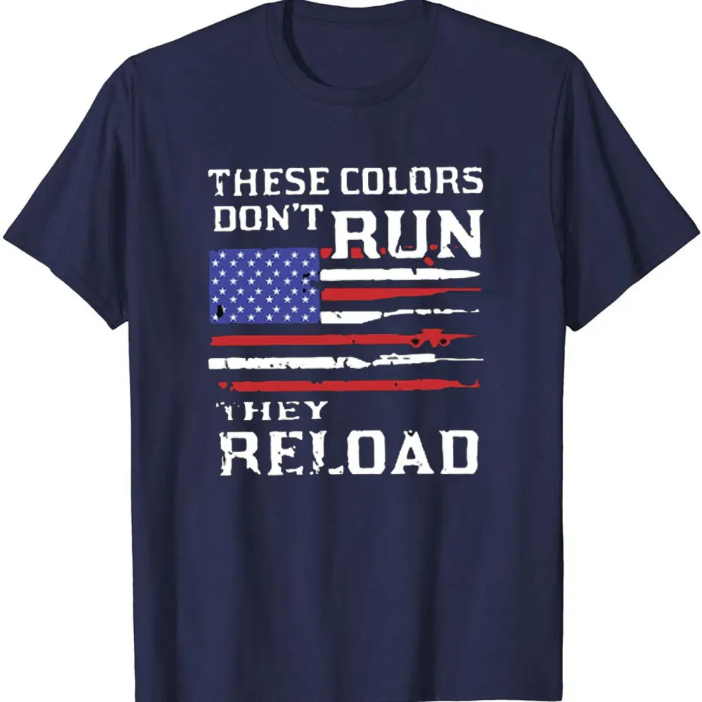 THESE COLORS DON'T RUNTHEY RELOAD Vintage 100% Cotton T Shirt Men's Flag Print Short Sleeve T-Shirts American Independence Day