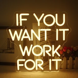 If You Want It Work For It Neon Sign Dimmable Led Lights USB Powered Wall Light Up Signs Gym Bedroom Home Party Room Decoration