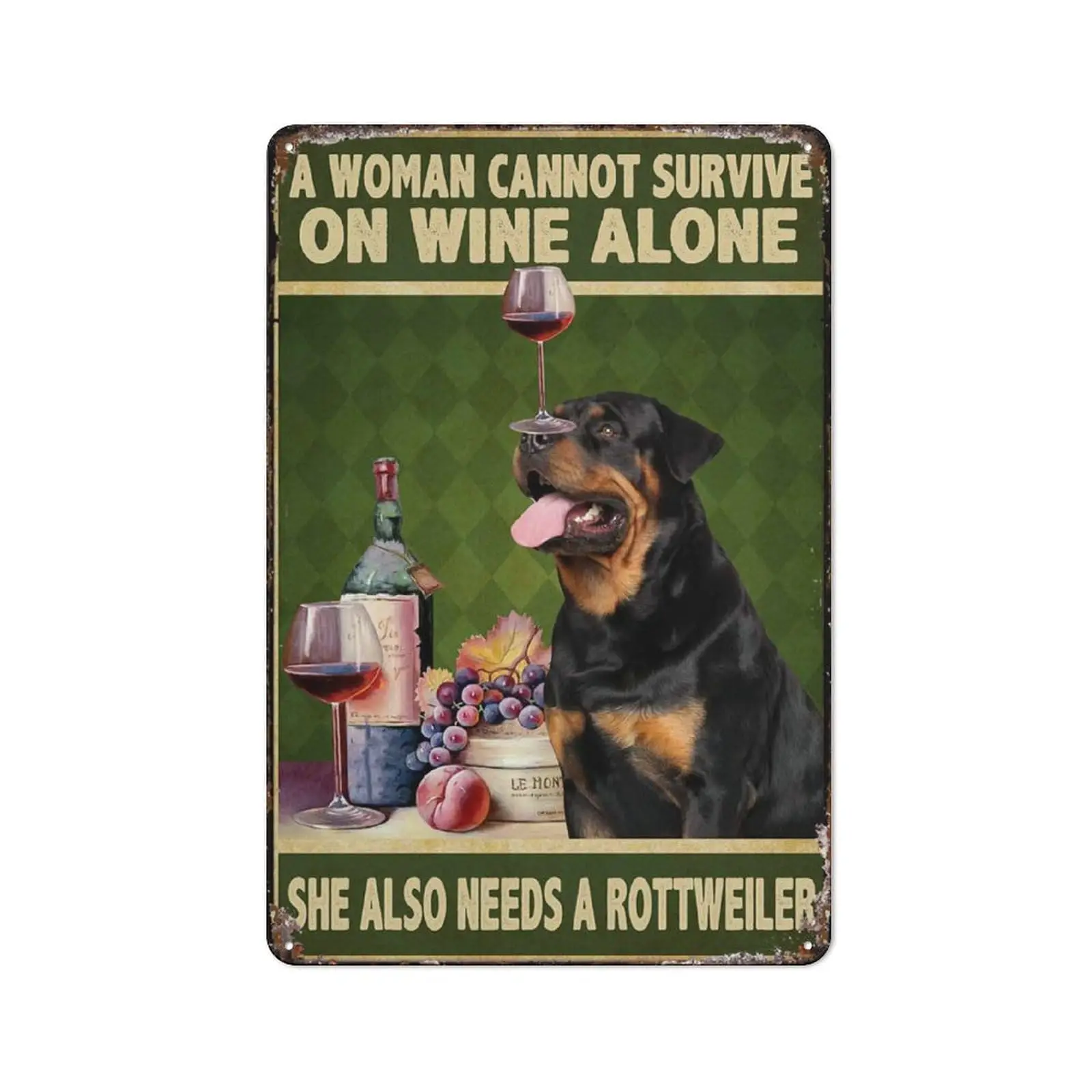 Tin Signs Retro A Woman Cannot Survive On Wine Alone She Also Needs A Rottweiler - Wine With Dog Room Man Cave Art Decorations M