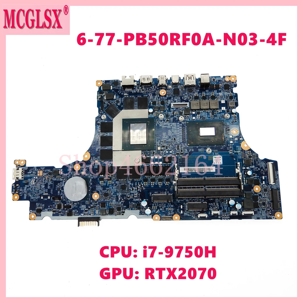 

Mainboard For Clevo 6-77-PB50RF0A-N03-4F Laptop Motherboard i7-9750H CPU RTX2070-V8G GPU