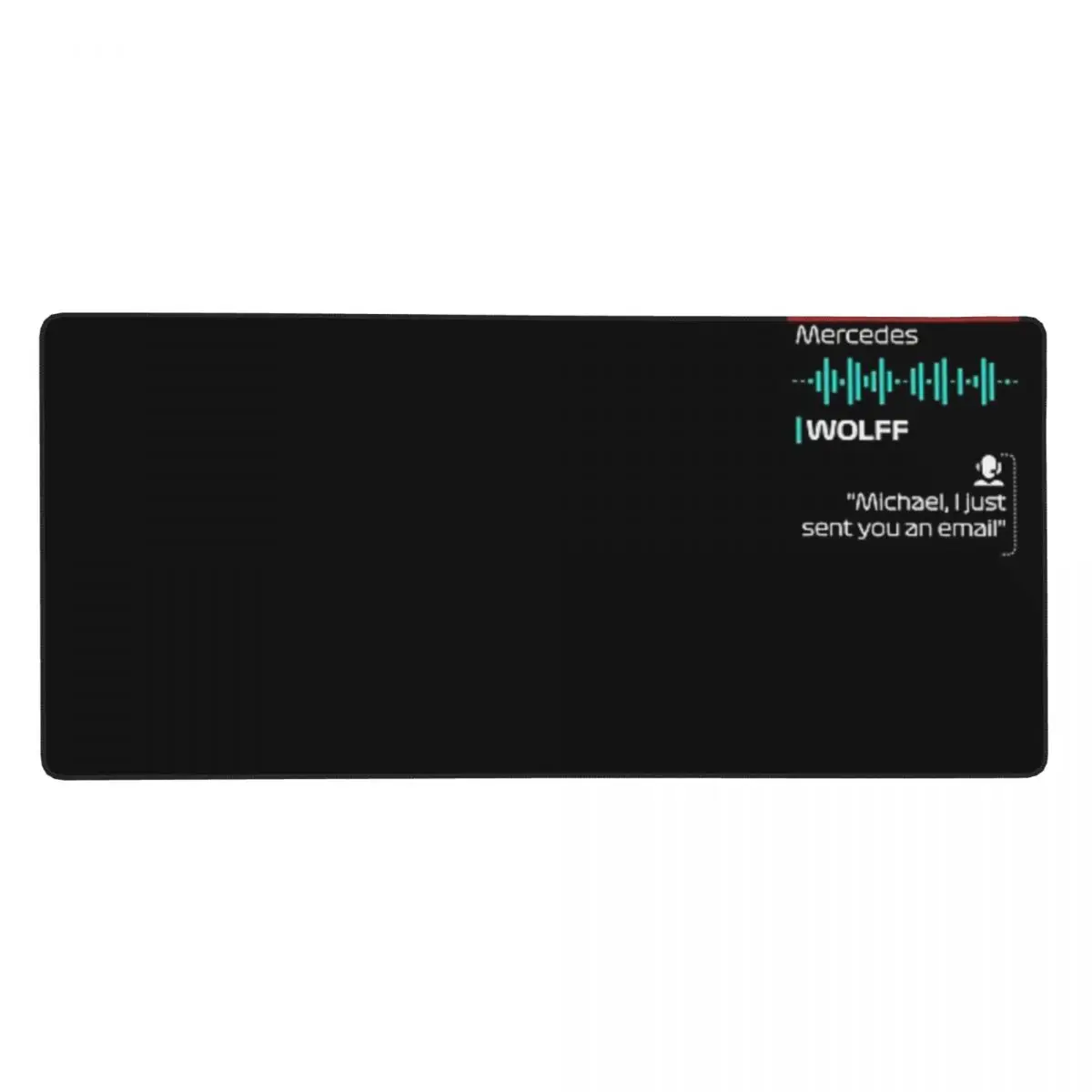 

Toto Wolff Sent An Email - F1 Team Radio Quote Mouse Pad Large Computer Laptop Non-slip Keyboard Desk Mat Mousepad