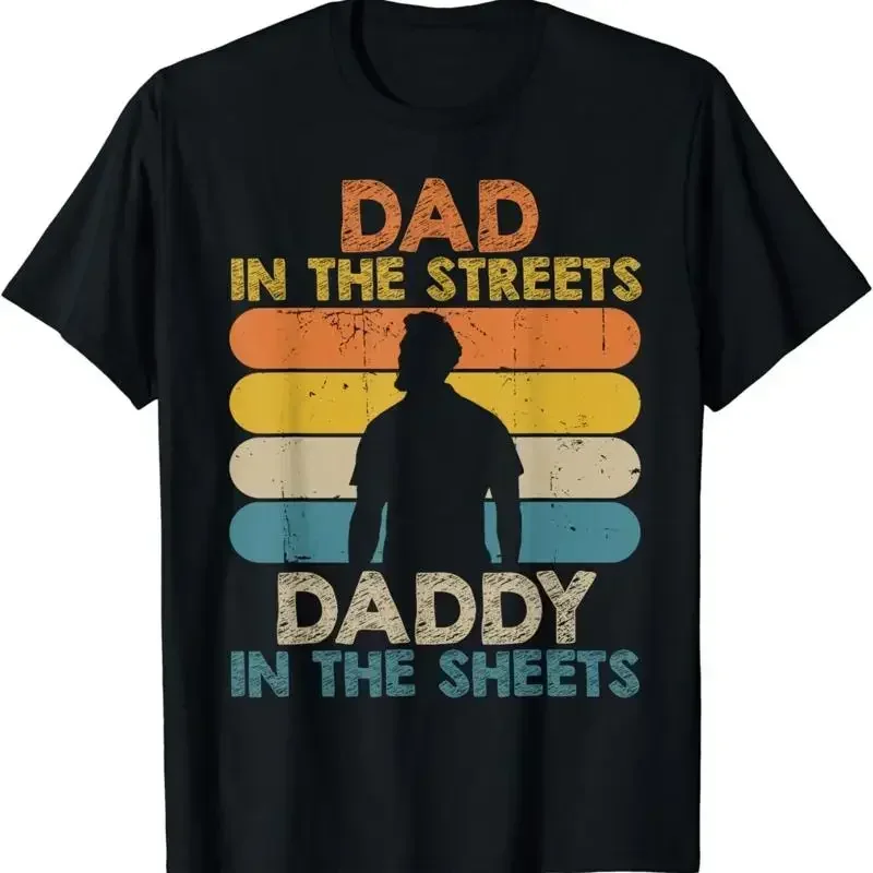 Dad In The Streets Daddy Sheets Funny Fathers Day T Shirt