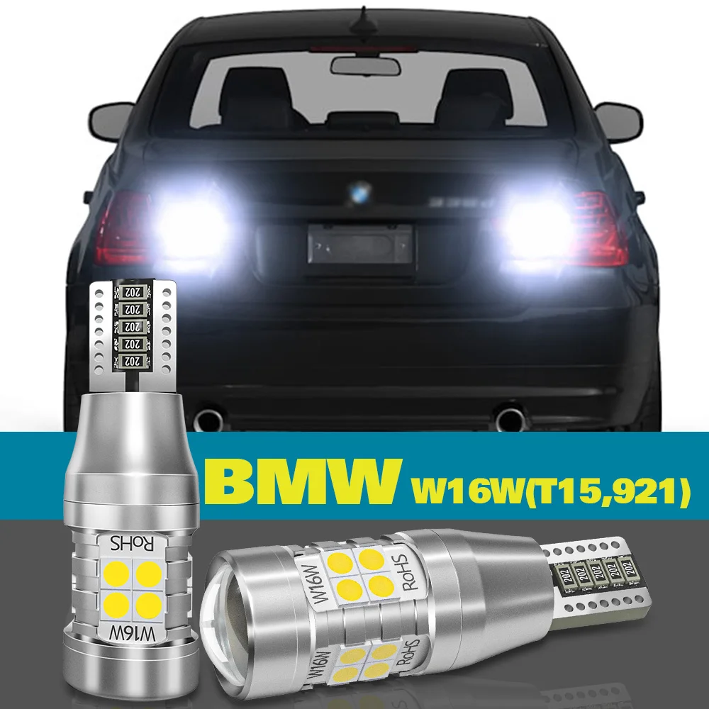 

Reverse Light W16W T15 921 For BMW E81 E87 E88 E82 E92 E90 E91 E60 F10 F07 F11 E61 1 3 5 Series Accessories 2pcs LED Backup Lamp