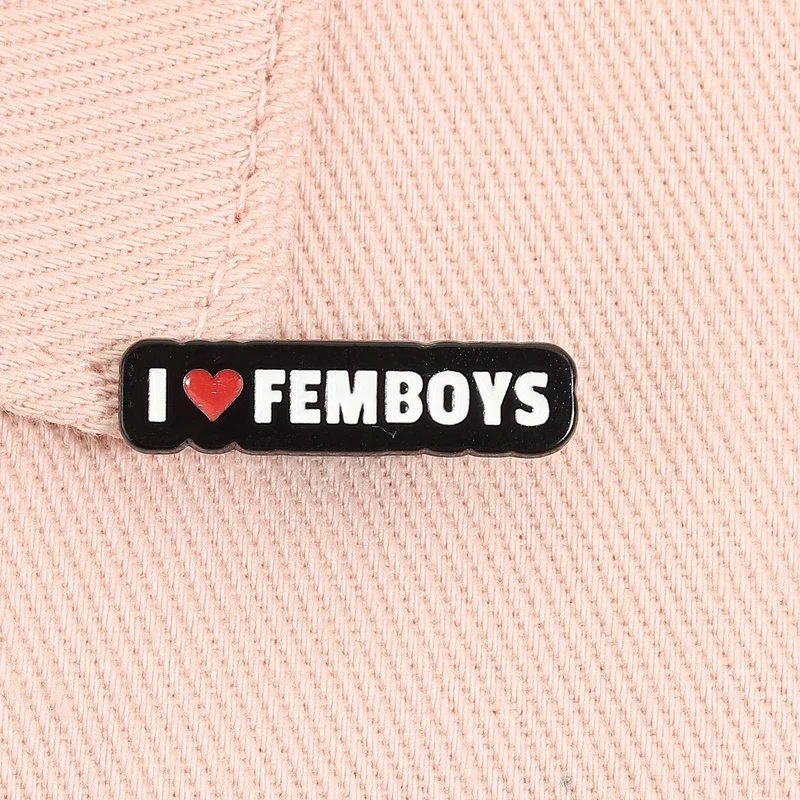 Femboy Pride Enamel Pin I Love Femboys Straightforward Quote Brooch Subculture Lapel Badge For Backpacks Queer Accessories Gift