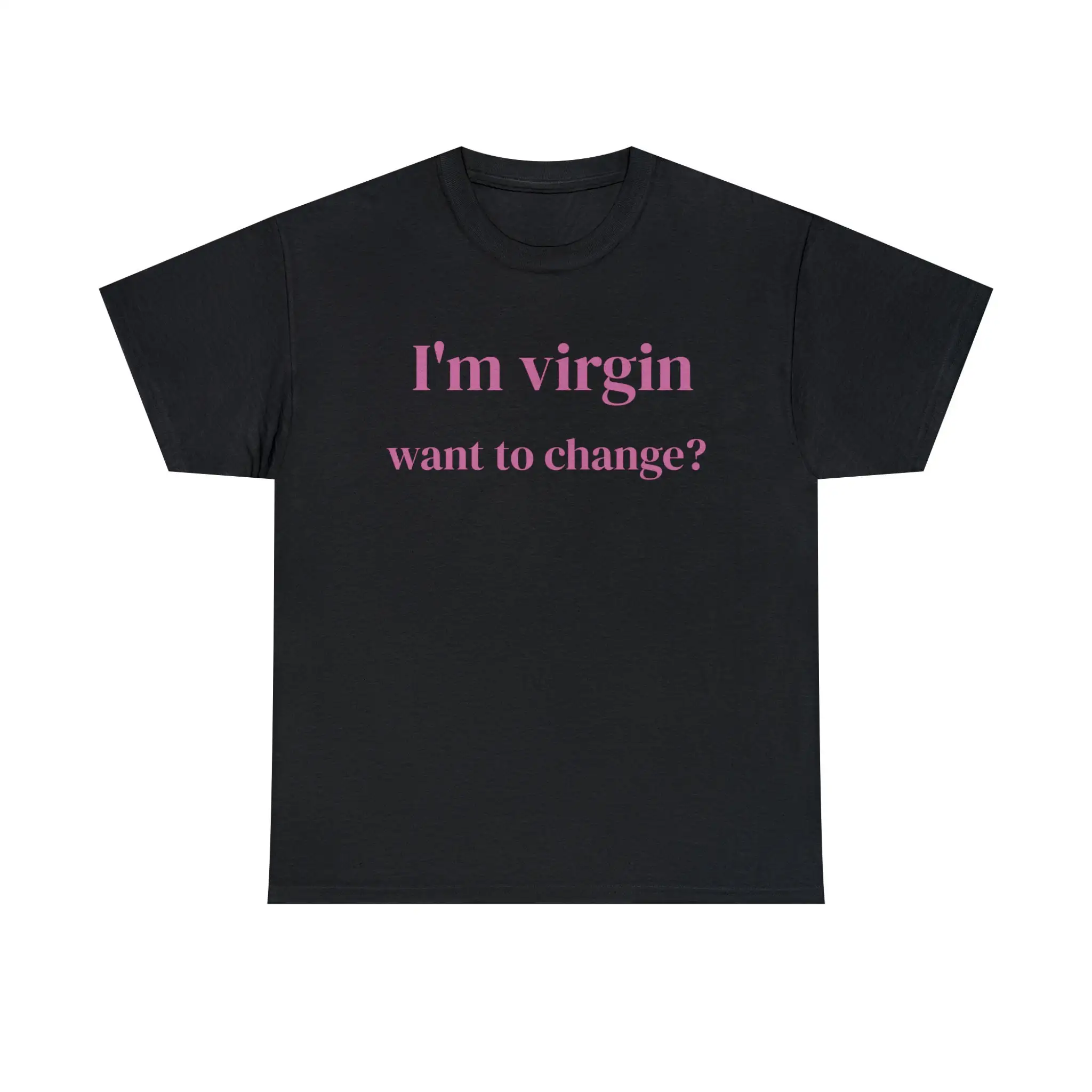 Im Virgin want to change Heavy Cotton T Shirt