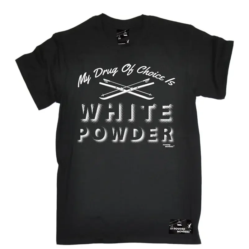 Skiing Drug Of Choice White Powder Funny Top Birthday For Him T Shirt