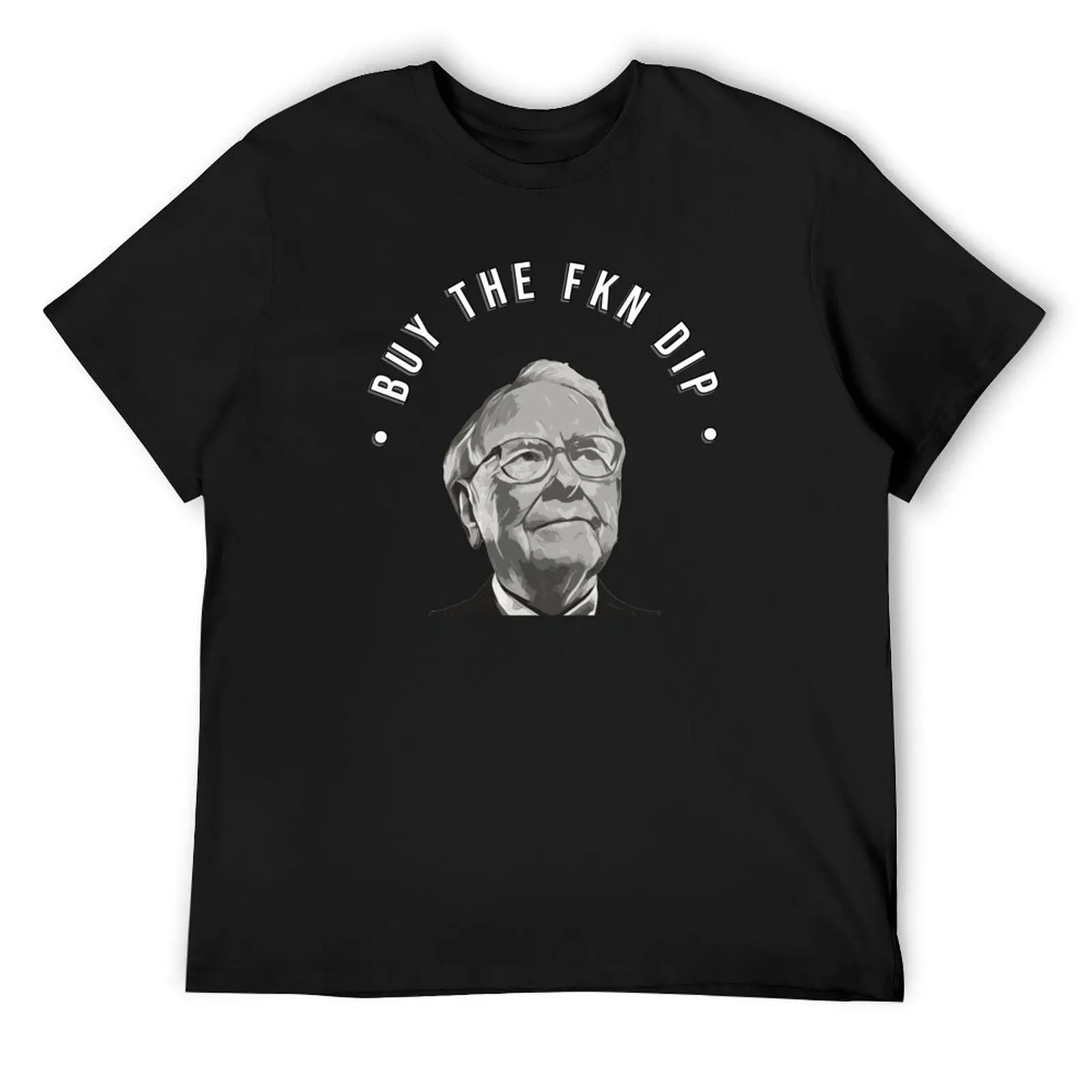 

Warren Buffett - Buy the fkn dip T-Shirt oversized t shirt croswit shirt man plus size clothes baggy shirts mens clothes