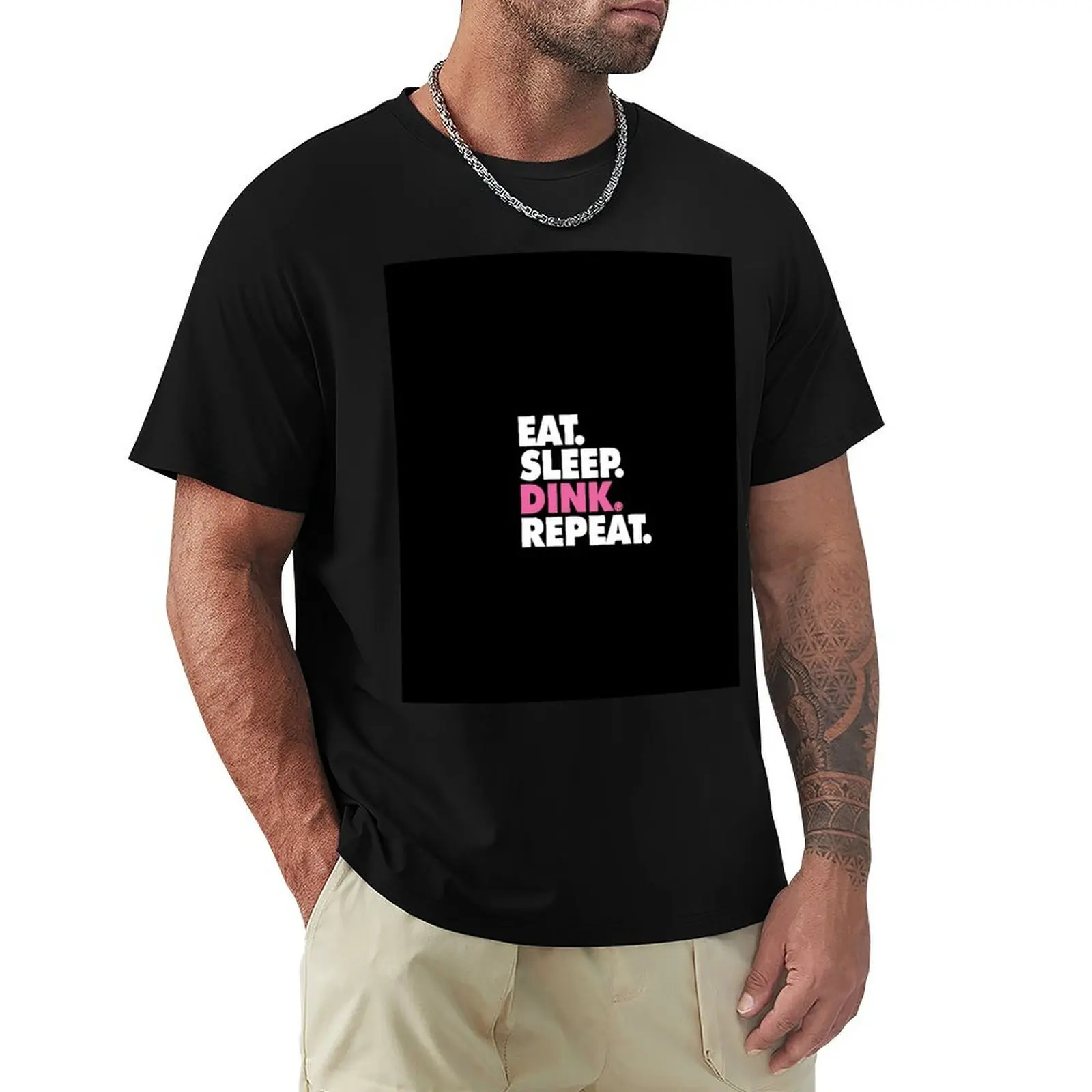

Eat Sleep Dink Repeat - Pickleball, Dink, Eat, Sleep, Repeat T-Shirt oversized graphic tee customs black t shirts for men