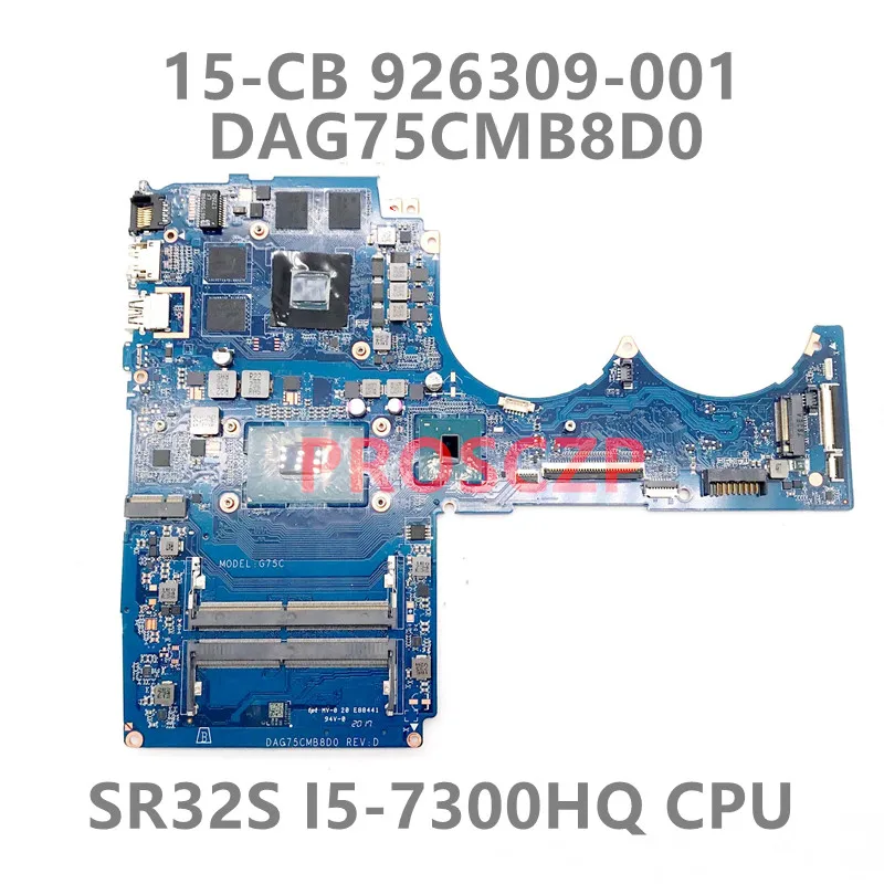

926309 -601 926309 -501 926309 -001 DAG75CMB8D0 для материнской платы ноутбука HP 15T-CB 15-CB с процессором i5-7300 Rx550, 2 ГБ графического процессора, 100% рабочая