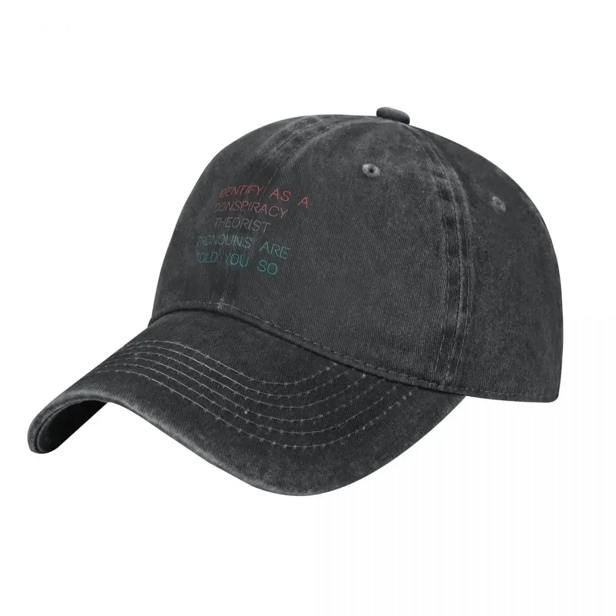 i identify as a conspiracy theorist pronouns are told you so Cowboy Hat Thermal Visor Fishing cap Girl'S Hats Men's