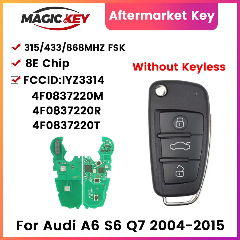 

IYZ3314 4F0837220R 4F0837220M 4F0837220T For Audi A6 S6 Q7 2004-2015 8E Chip Remote Car Key Fob Control Without Keyless