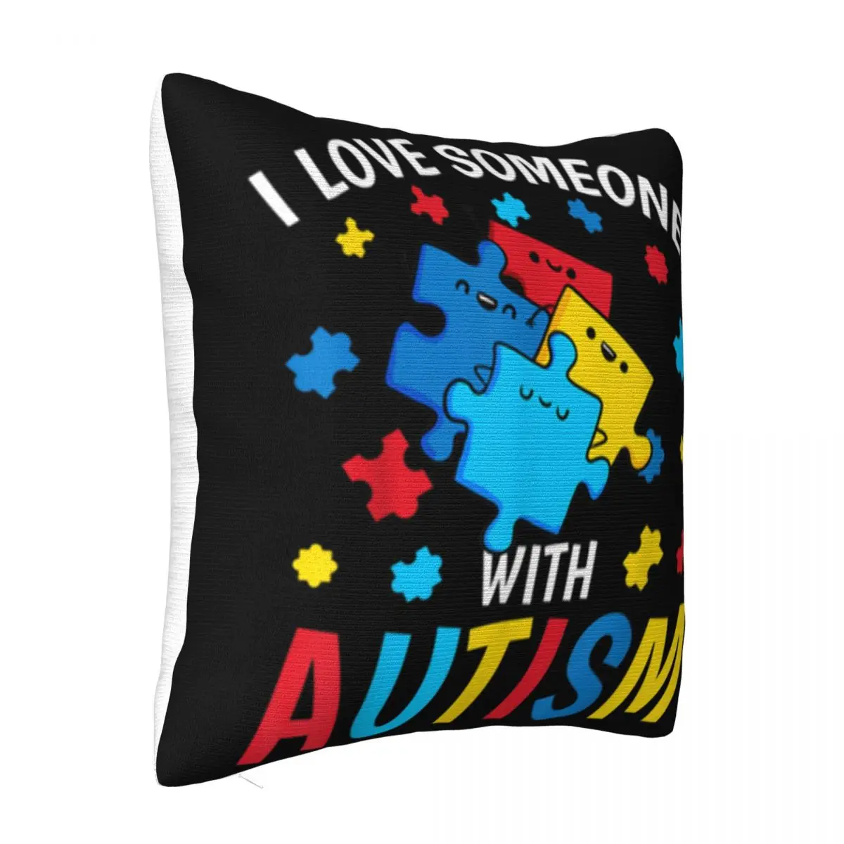 Autism Awareness I Love Someone With Autism Top Quality Comical Slogan Creative Design Famous Pillow Case