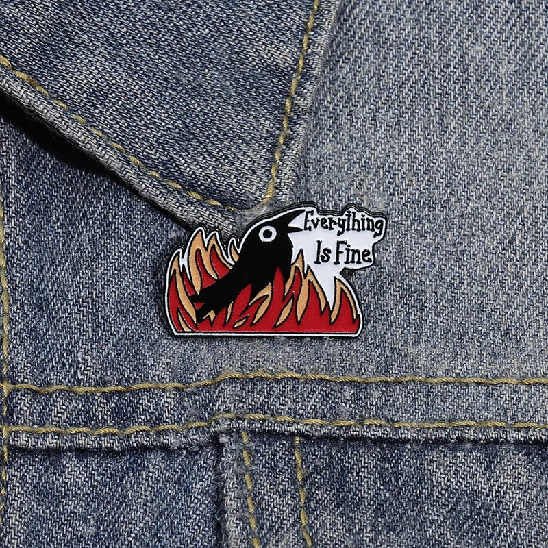 Everything Is Fine Bird Enamel Pin Funny Crow Fire Flame Sarcastic Metal Brooch Backpack Lapel Badge Jewelry Gift for Friends