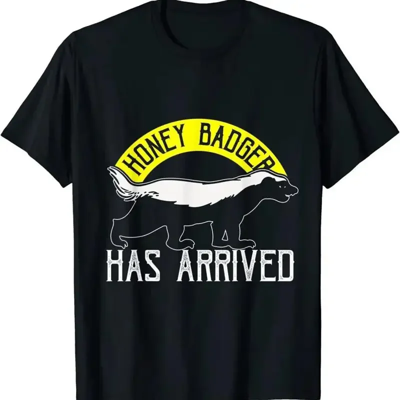 Honey Badger Has Arrived T Shirt 100 Cotton O Neck Summer Casual M