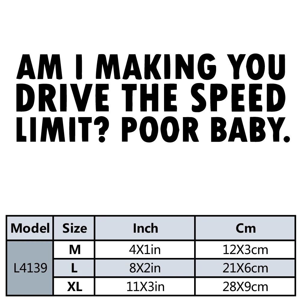 Art Design Am I Making You Drive The Speed Limit Poor Babay Auto Sticker Vinyl Sticker Auto Laptop Car Door And Stickers Hood