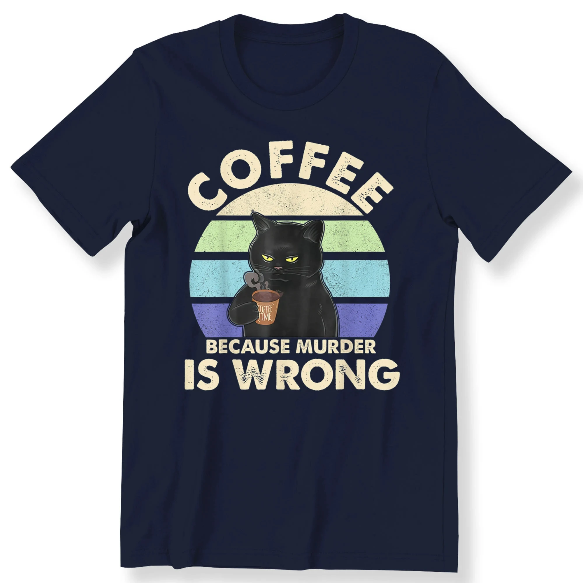 Humorous Coffee Because Murder Is Wrong Meme Men's T Shirt Cotton Tee Women Oversized Loose Spring Summer Streetwear Top Novelty