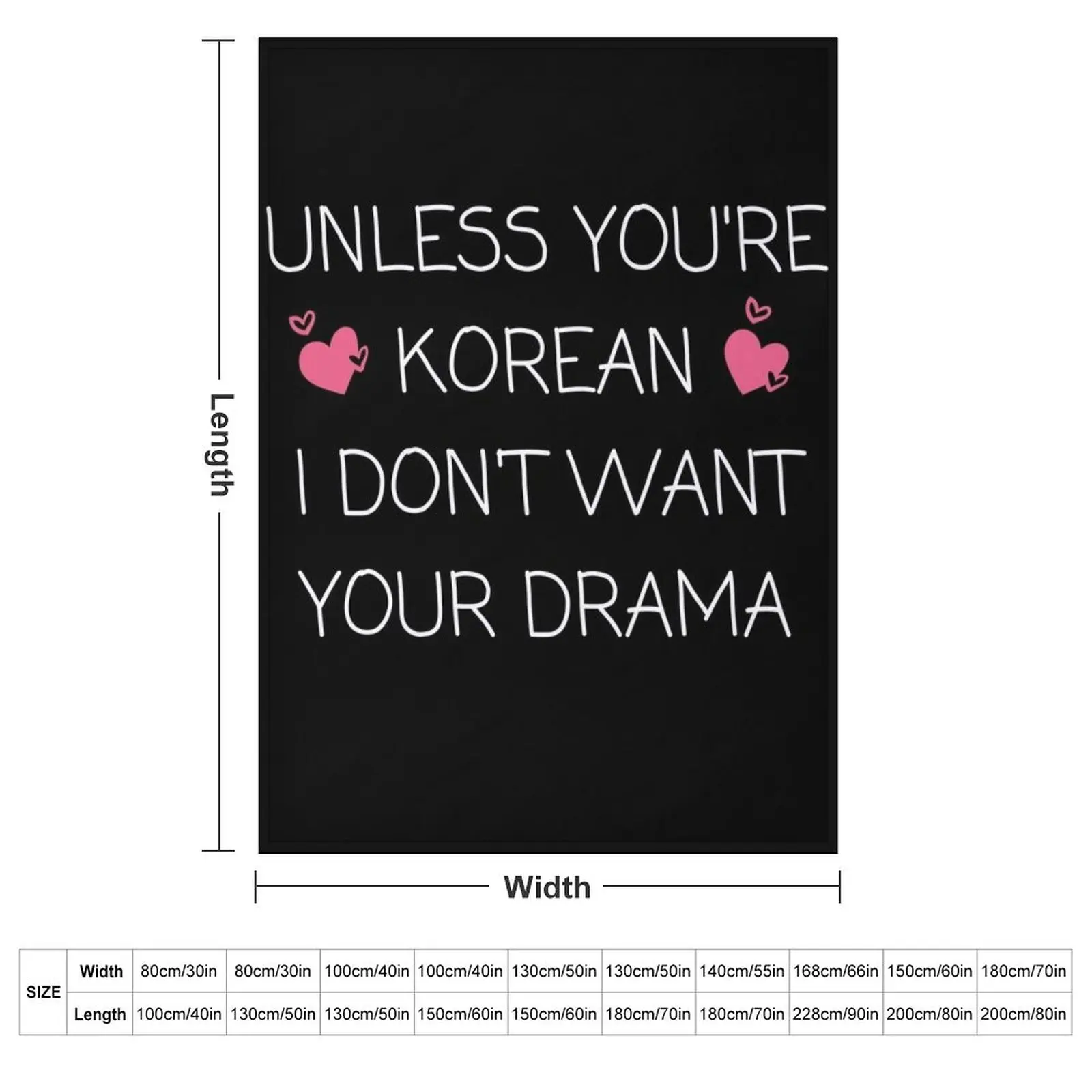 Unless you're korean i don't want your drama Korean Drama K-Drama Kdrama Gifts Throw Blanket