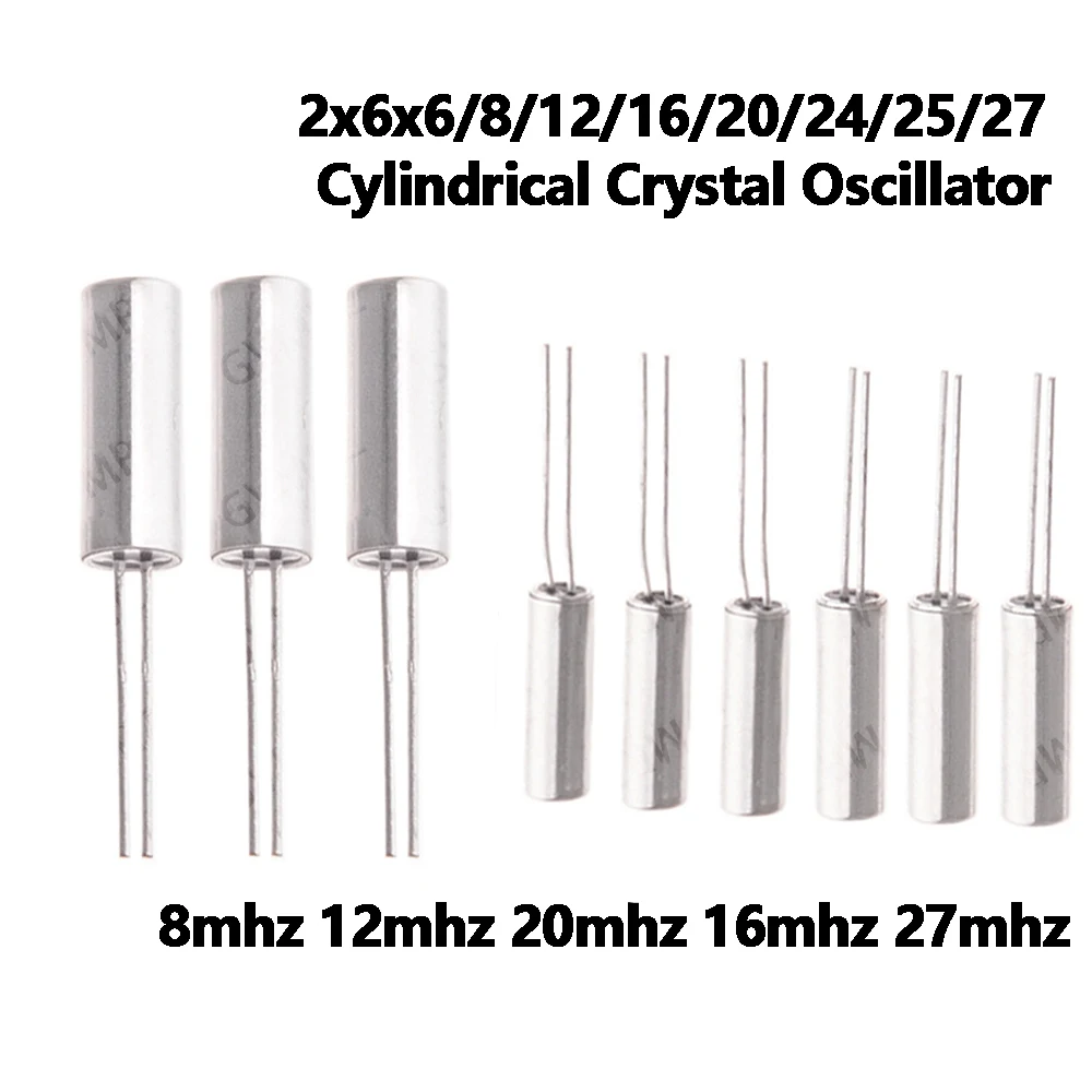 2x6  16mhz 27mhz Cylindrical Crystal Oscillator 2x6 x6/8/12/16/20/24/25/27 New Oscillator 32.768K 2x6 3x8 8mhz 12mhz 20mhz