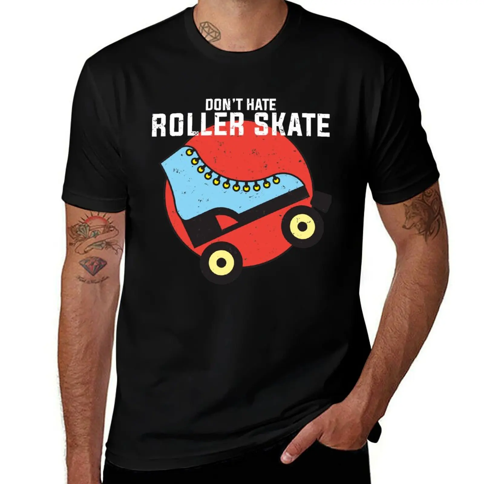 

Don't hate, Roller Skate Rollerskating lover design T-Shirt man t shirt cotton high quality anime tshirt T-Shirt