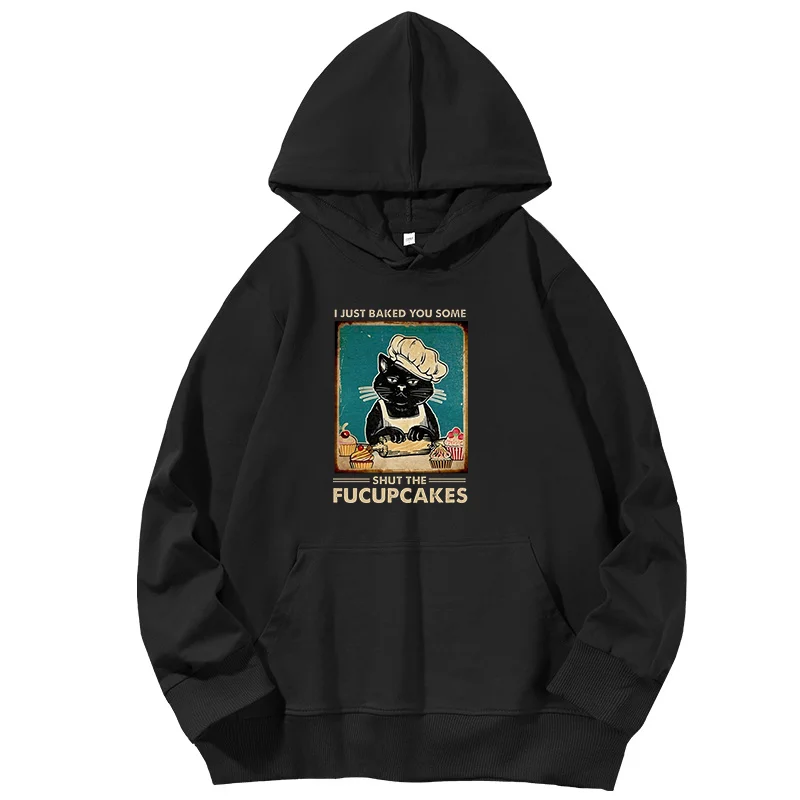 Black Cat I Just Baked You Some Shut The Fucupcakes Graphic Hooded Sweatshirts Spring Autumn High Quality Hooded Shirt