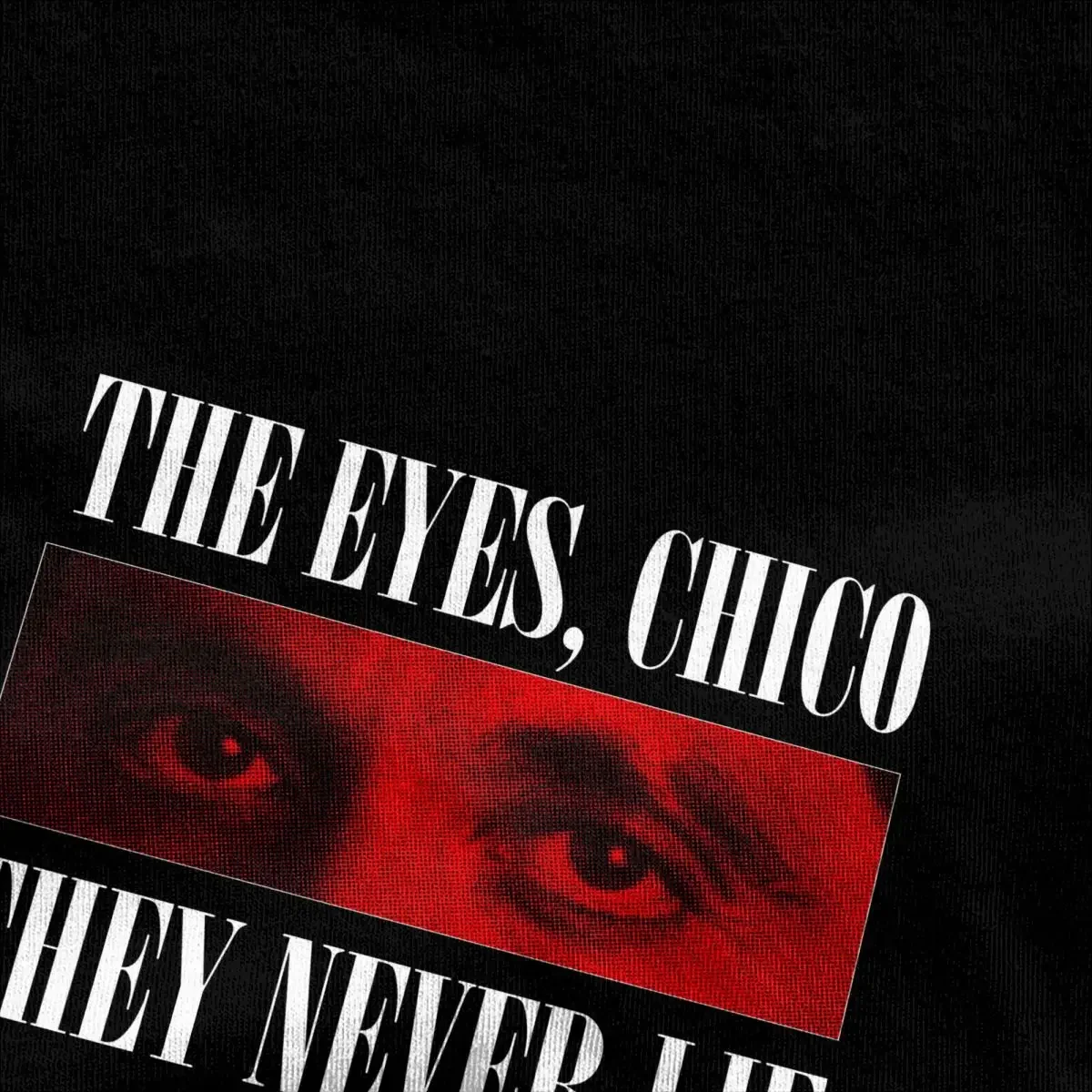 Tony Montana Scarface-THE EYES CHICO THEY NEVER LIE Cotton T Shirts Trendy Cool Tshirt for Adult Summer Casual Short Sleeve Tops