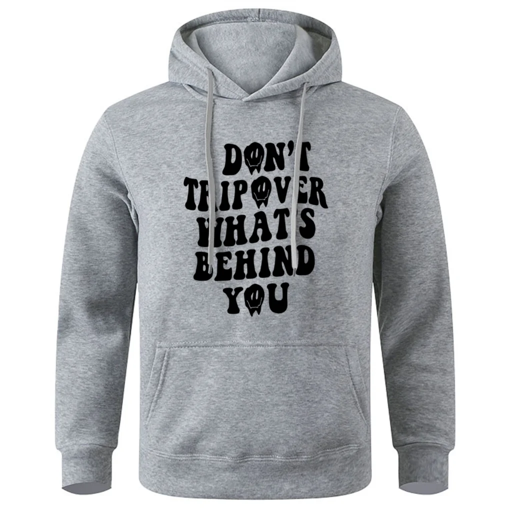 

Don'T Tripover What'S Behind You Letter Print Hoodie Men Hip Hop Novelty Pullovers Breathable Soft Hoodies Casual Fashionhoody