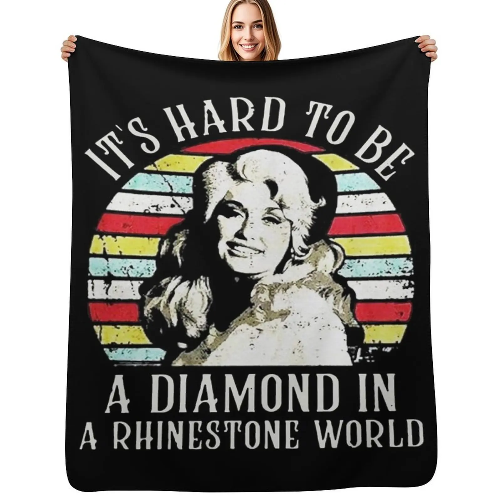 

It's Hard To Be A Diamond In A Rhinestone World Dolly Parton's Gifts Throw Blanket Softest Personalized Gift Blankets