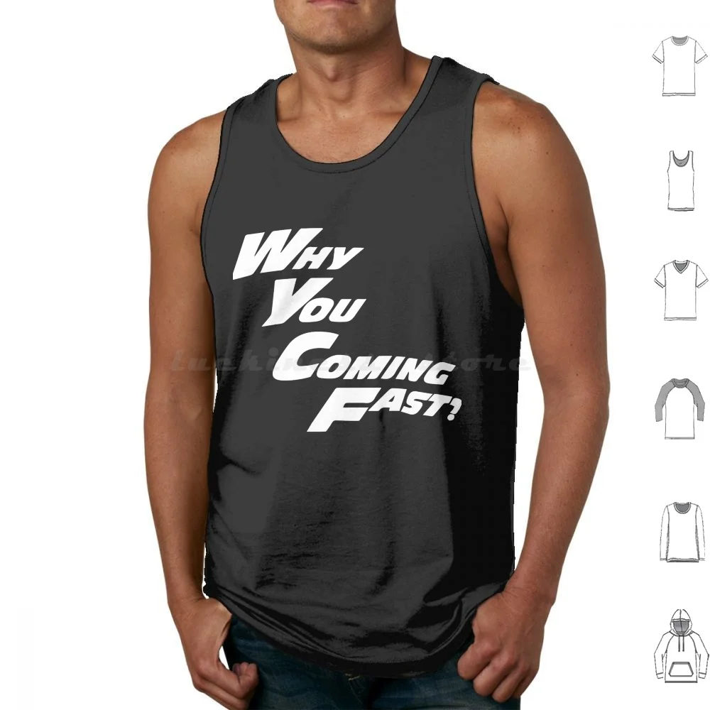 Why You Coming Fast Uk Meme Tank Tops Vest Sleeveless Why You Coming Fast Uk Meme