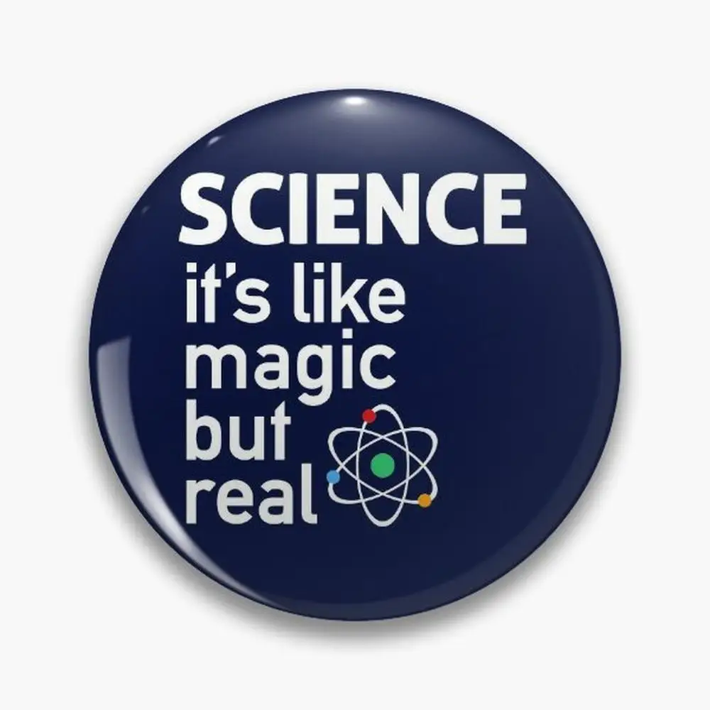 SCIENCE: It's Like Magic, But Real Pin Buttons Brooches  Jewelry Accessory Customize Brooch Fashion Lapel Badges