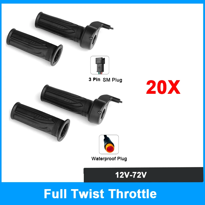 

20X полный поворотный дроссель 12 В-72 В для электрического велосипеда, правая ручка, дроссельная заслонка, 3 контакта SM/водонепроницаемая вилка, аксессуар для велосипеда