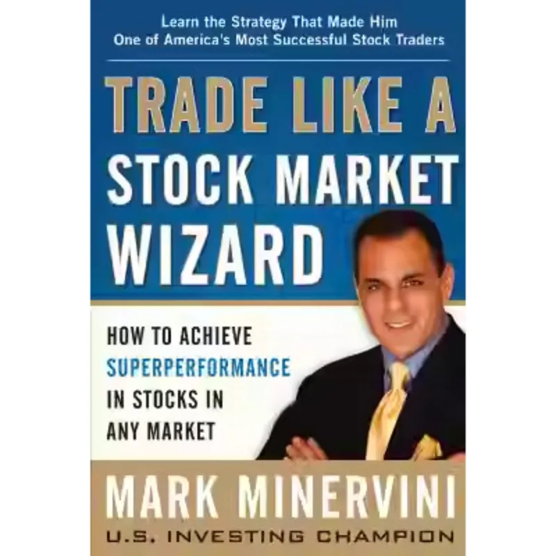 Trade Like A Stock Market Wizard By Mark Minervini Stock Trading Strategy Book For Investors Market Performance Learning