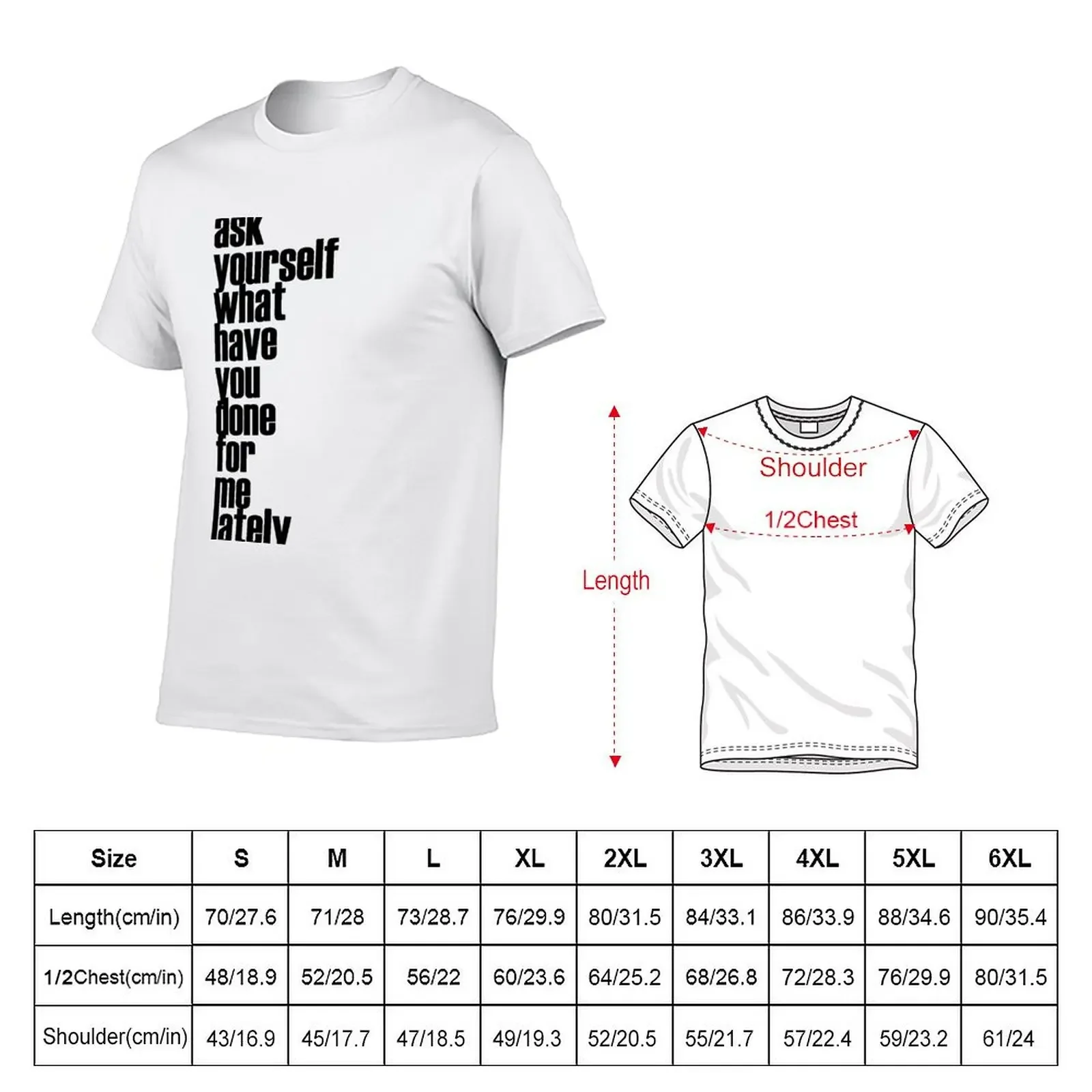 What Have You Done For Me Lately T-Shirt korean fashion graphics plus sizes plain t shirts men