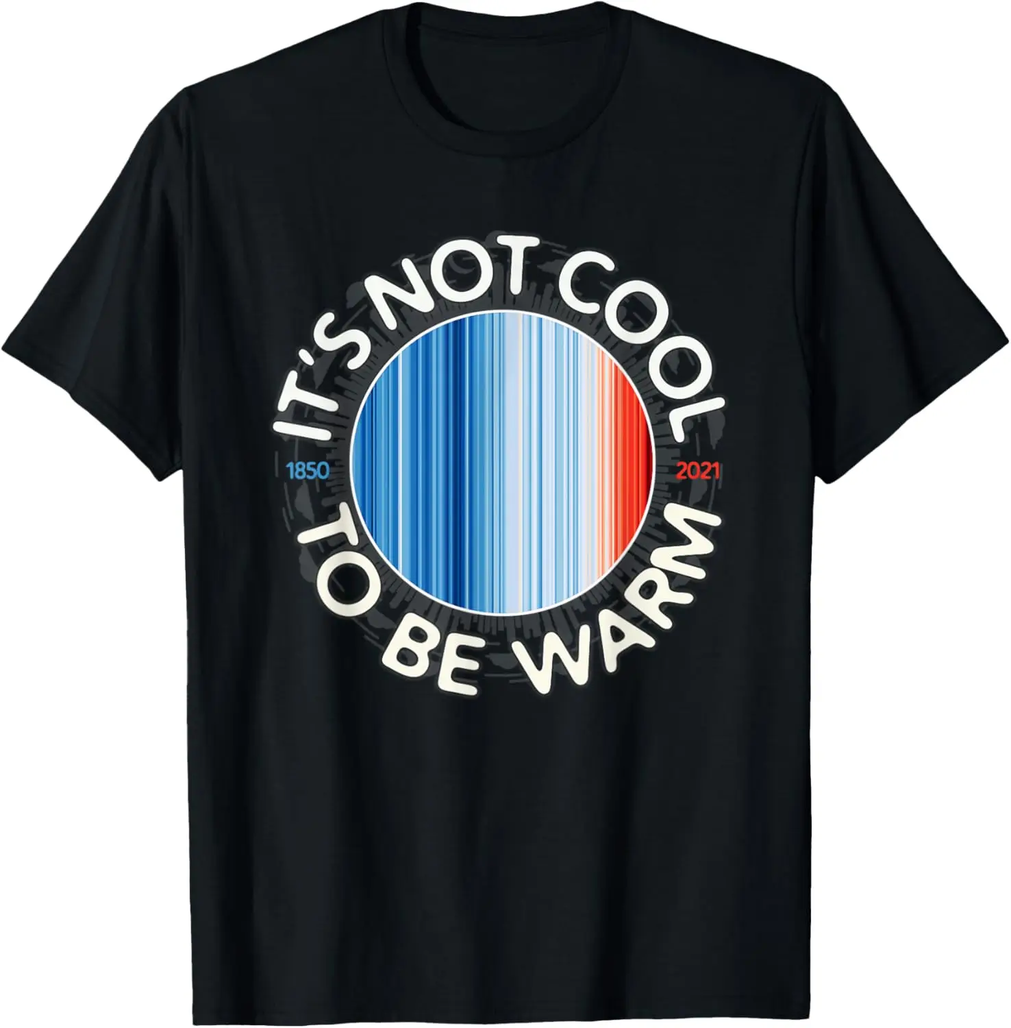 It's Not Cool to be Warm Climate Stripes T-Shirt
