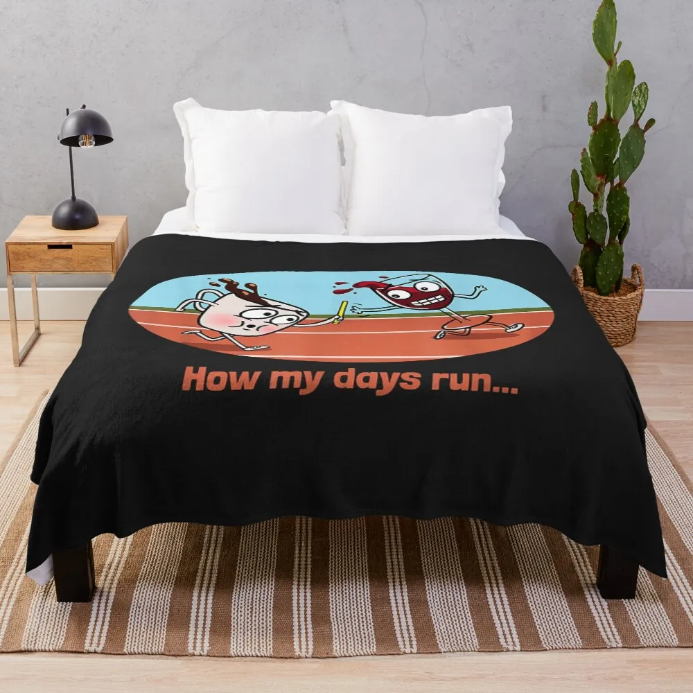 

how my days run coffee to wine relay race Throw Blanket Camping For Decorative Sofa manga Blankets
