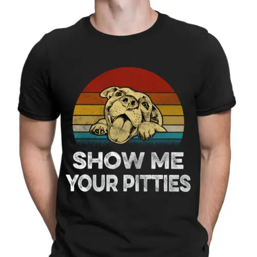 Show Me Your Pitties Dog Lovers Gift Funny Novelty Mens T-Shirts Tee Top #D