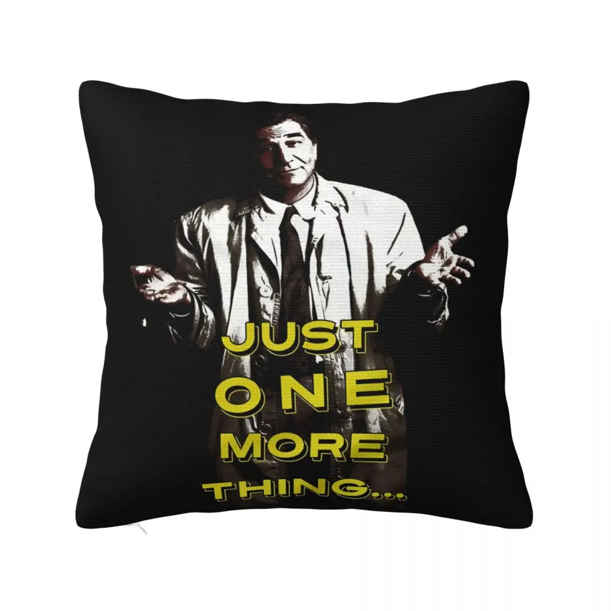 Just One More Thing Columbo Inspired 100 Premium Cotton 2021 Latest Fresh Design Men Best Selling Movie Kawaii Pillow Case