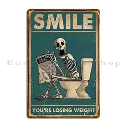 Smile You Re Losing Weight Metal Sign Vintage Wall Mural Pub Design Pub Personalized Tin Sign Poster