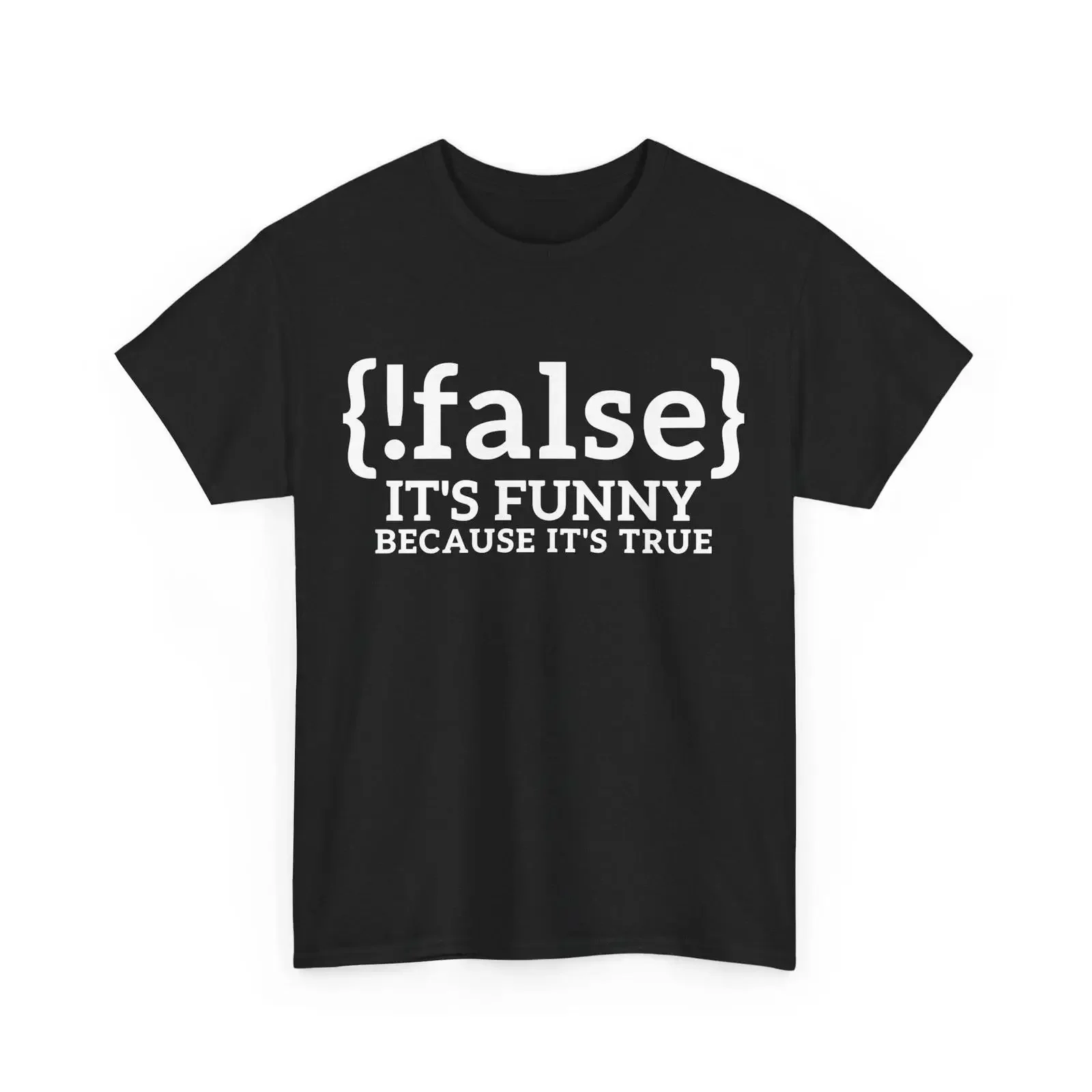 False It's Funny Because True Coder Programmer Programming Lovers T Shirt vintage Washed Unisex Versatile homme graphic fashion
