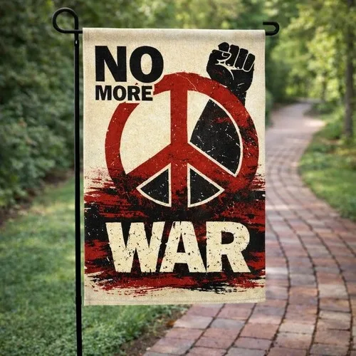 NO More War Garden Flag, Stop War Protest Sign, Peace Supporter Yard Sign, Peace PPZ