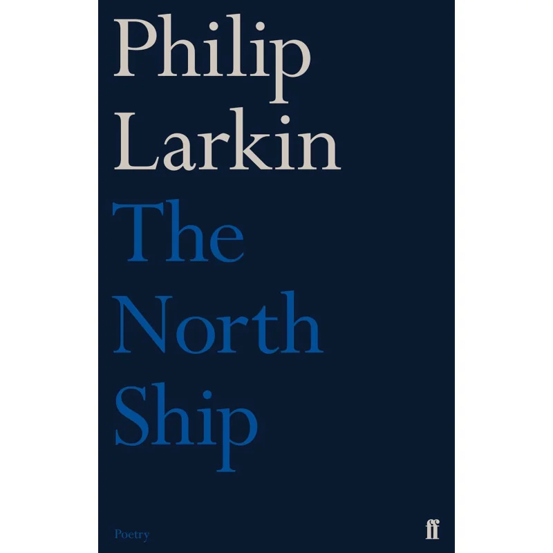 North Ship The Philip Larkin Faber And Faber 9780571260133 Book