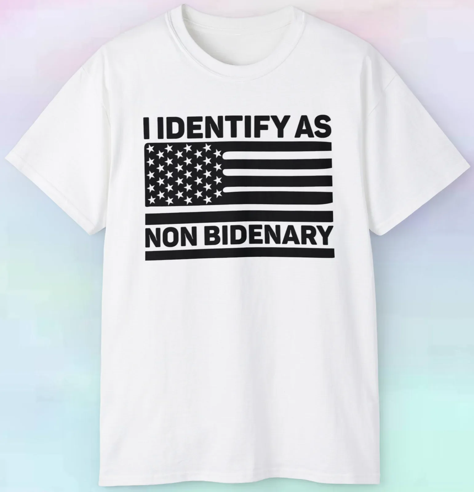 Men's Women's I Identify As Non Bidenary T Shirt | Political Funny USA | S-5XL