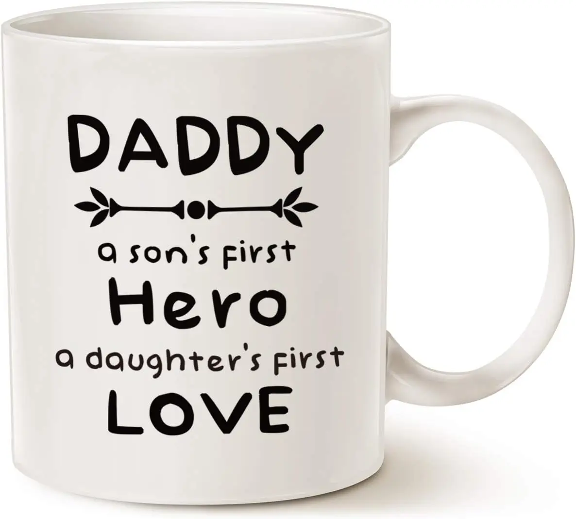 Unique Dad Coffee Mug, Daddy A Son's First Hero, A Daughter's First Love Best Father's Day Gifts Cup, White 11 Oz